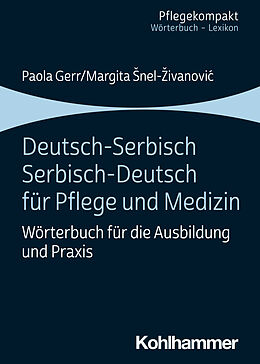 Kartonierter Einband Deutsch-Serbisch/Serbisch-Deutsch für Pflege und Medizin von Paola Gerr, Margita Snel-Zivanovic