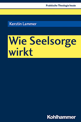 E-Book (pdf) Wie Seelsorge wirkt von Kerstin Lammer