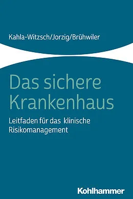 E-Book (pdf) Das sichere Krankenhaus von Heike-Anette Kahla-Witzsch, Alexandra Jorzig, Bruno Brühwiler