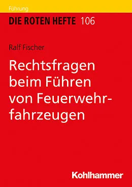 E-Book (epub) Rechtsfragen beim Führen von Feuerwehrfahrzeugen von Ralf Fischer
