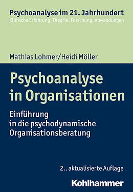 E-Book (pdf) Psychoanalyse in Organisationen von Heidi Möller, Mathias Lohmer