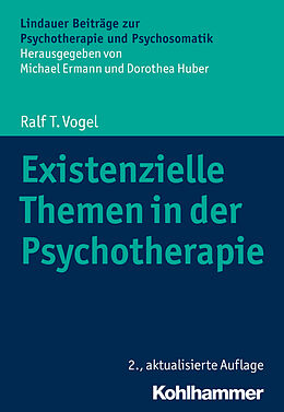 Kartonierter Einband Existenzielle Themen in der Psychotherapie von Ralf T. Vogel
