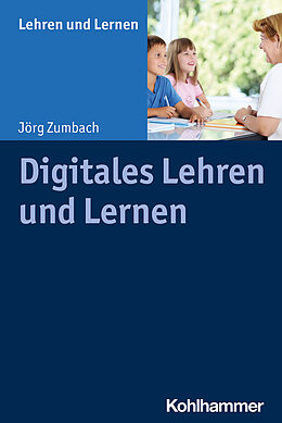 Kartonierter Einband Digitales Lehren und Lernen von Jörg Zumbach