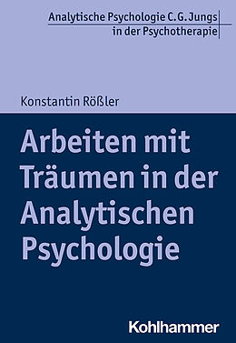 Kartonierter Einband Arbeiten mit Träumen in der Analytischen Psychologie von Konstantin Rößler