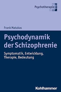 E-Book (pdf) Psychodynamik der Schizophrenie von Frank Matakas