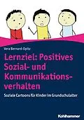 E-Book (pdf) Lernziel: Positives Sozial- und Kommunikationsverhalten von Vera Bernard-Opitz