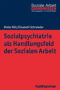 E-Book (pdf) Sozialpsychiatrie als Handlungsfeld der Sozialen Arbeit von Dieter Röh, Elisabeth Schreieder