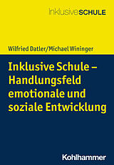 Kartonierter Einband Inklusive Schule - Handlungsfeld emotionale und soziale Entwicklung von Wilfried Datler, Michael Wininger