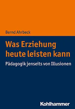E-Book (pdf) Was Erziehung heute leisten kann von Bernd Ahrbeck