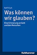 E-Book (pdf) Was können wir glauben? von Ralf Frisch