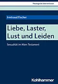 E-Book (pdf) Liebe, Laster, Lust und Leiden von Irmtraud Fischer