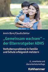 E-Book (pdf) &quot;Gemeinsam wachsen&quot; - der Elternratgeber ADHS von Armin Born, Claudia Oehler