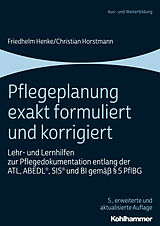 E-Book (epub) Pflegeplanung exakt formuliert und korrigiert von Friedhelm Henke, Christian Horstmann