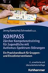 Kartonierter Einband KOMPASS - Zürcher Kompetenztraining für Jugendliche mit Autismus-Spektrum-Störungen von Bettina Jenny, Philippe Goetschel, Maya Schneebeli