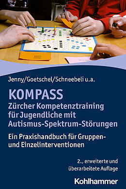E-Book (epub) KOMPASS - Zürcher Kompetenztraining für Jugendliche mit Autismus-Spektrum-Störungen von Bettina Jenny, Philippe Goetschel, Maya Schneebeli