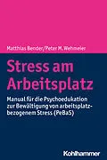 E-Book (pdf) Stress am Arbeitsplatz von Matthias Bender, Peter M. Wehmeier, Maja Illig