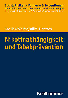 Kartonierter Einband Nikotinabhängigkeit und Tabakprävention von Susann Koalick, Thomas Sigrist, Oliver Bilke-Hentsch