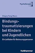 E-Book (epub) Bindungstraumatisierungen bei Kindern und Jugendlichen von Patrick Meurs, Nicole Vliegen