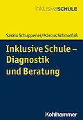E-Book (pdf) Inklusive Schule - Diagnostik und Beratung von Saskia Schuppener, Marcus Schmalfuß