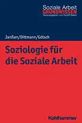E-Book (epub) Soziologie für die Soziale Arbeit von Andrea Janßen, Jörg Dittmann, Monika Götsch