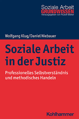 Kartonierter Einband Soziale Arbeit in der Justiz von Wolfgang Klug, Daniel Niebauer