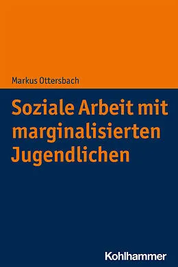 E-Book (epub) Soziale Arbeit mit marginalisierten Jugendlichen von Markus Ottersbach