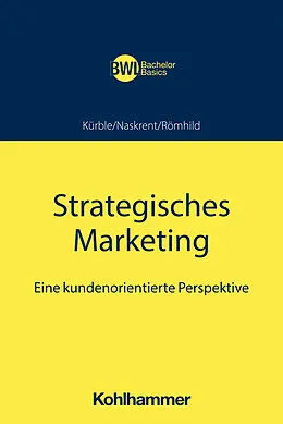 E-Book (pdf) Strategisches Marketing von Peter Kürble, Julia Naskrent, Julia Römhild