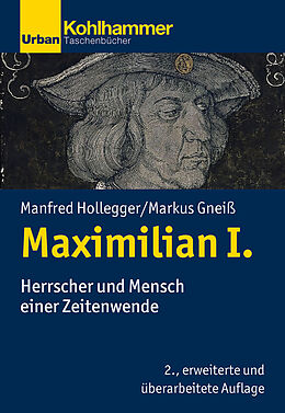Kartonierter Einband Maximilian I. von Manfred Hollegger, Markus Gneiß