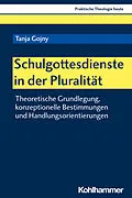 E-Book (pdf) Schulgottesdienste in der Pluralität von Tanja Gojny