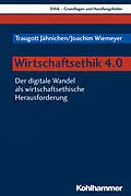 E-Book (pdf) Wirtschaftsethik 4.0 von Traugott Jähnichen, Joachim Wiemeyer