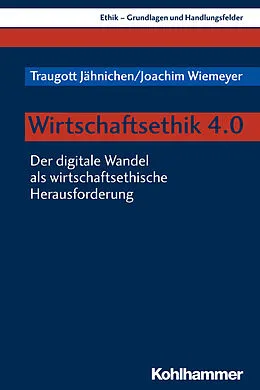 E-Book (pdf) Wirtschaftsethik 4.0 von Traugott Jähnichen, Joachim Wiemeyer