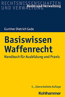E-Book (epub) Basiswissen Waffenrecht von Gunther Dietrich Gade