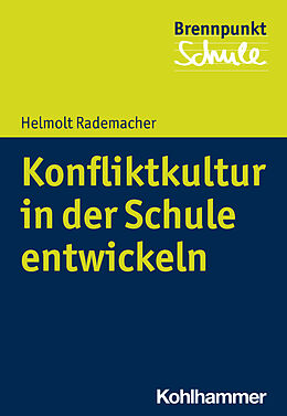 E-Book (epub) Konfliktkultur in der Schule entwickeln von Helmolt Rademacher