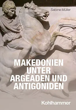 E-Book (pdf) Makedonien unter Argeaden und Antigoniden von Sabine Müller