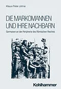 E-Book (epub) Die Markomannen und ihre Nachbarn von Klaus-Peter Johne
