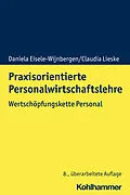 E-Book (pdf) Praxisorientierte Personalwirtschaftslehre von Daniela Eisele-Wijnbergen, Claudia Lieske