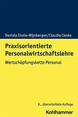 E-Book (pdf) Praxisorientierte Personalwirtschaftslehre von Daniela Eisele-Wijnbergen, Claudia Lieske