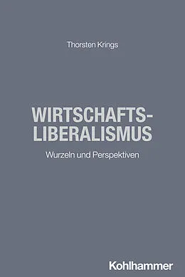 E-Book (epub) Wirtschaftsliberalismus von Thorsten Krings
