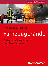 Kartonierter Einband Fahrzeugbrände von Norbert Heinkel, Jörg Heck, Hermann Spanner
