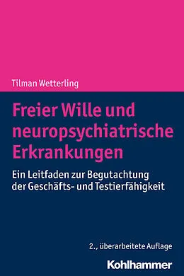 E-Book (pdf) Freier Wille und neuropsychiatrische Erkrankungen von Tilman Wetterling