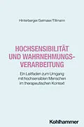 E-Book (pdf) Hochsensibilität und Wahrnehmungsverarbeitung von Hans-Peter Selmaier, Thilo Hinterberger, Teresa Tillmann