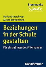 E-Book (pdf) Beziehungen in der Schule gestalten von Alexander Wettstein