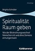 E-Book (pdf) Spiritualität Raum geben von Brigitta Schröder