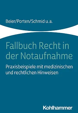 E-Book (pdf) Fallbuch Recht in der Notaufnahme von Michael Beier, Stephan Porten, Katharina Schmid