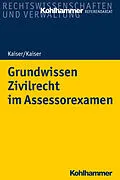 E-Book (pdf) Grundwissen Zivilrecht im Assessorexamen von Helmut Kaiser, Christian Kaiser