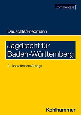 Kartonierter Einband Jagdrecht für Baden-Württemberg von Dieter Deuschle, Jörg Friedmann