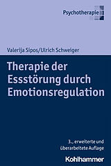 E-Book (pdf) Therapie der Essstörung durch Emotionsregulation von Valerija Sipos, Ulrich Schweiger