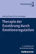 E-Book (epub) Therapie der Essstörung durch Emotionsregulation von Valerija Sipos, Ulrich Schweiger