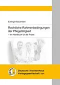 E-Book (pdf) Rechtliche Rahmenbedingungen der Pflegetätigkeit von Alexander Eufinger, Dieter Sauerwein