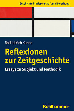 Kartonierter Einband Reflexionen zur Zeitgeschichte von Rolf-Ulrich Kunze